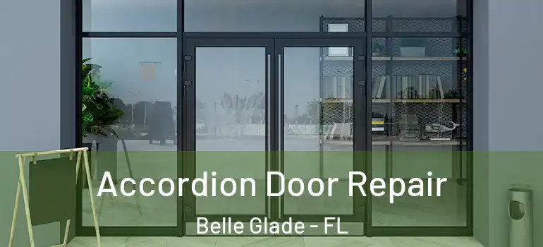 Accordion Door Repair Belle Glade - FL