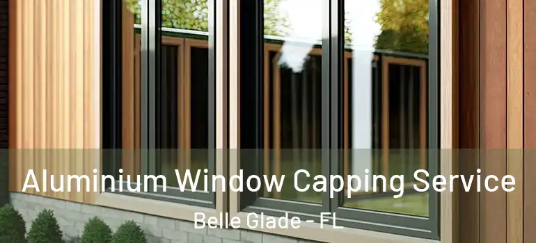 Aluminium Window Capping Service Belle Glade - FL