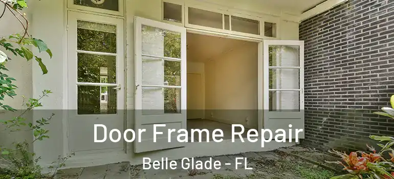 Door Frame Repair Belle Glade - FL