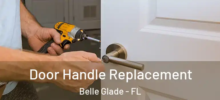 Door Handle Replacement Belle Glade - FL