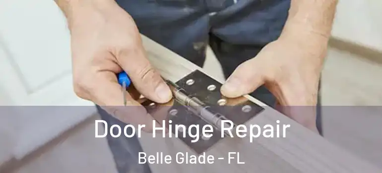 Door Hinge Repair Belle Glade - FL