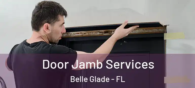 Door Jamb Services Belle Glade - FL