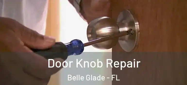 Door Knob Repair Belle Glade - FL