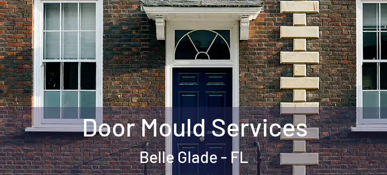 Door Mould Services Belle Glade - FL