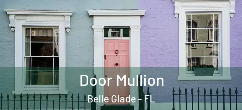 Door Mullion Belle Glade - FL