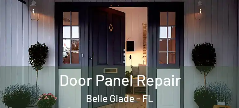 Door Panel Repair Belle Glade - FL