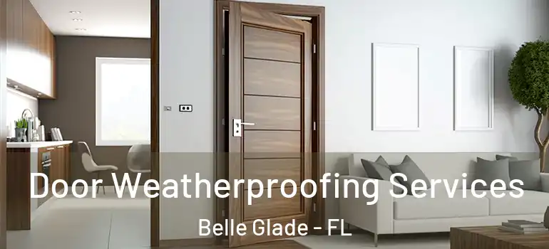Door Weatherproofing Services Belle Glade - FL