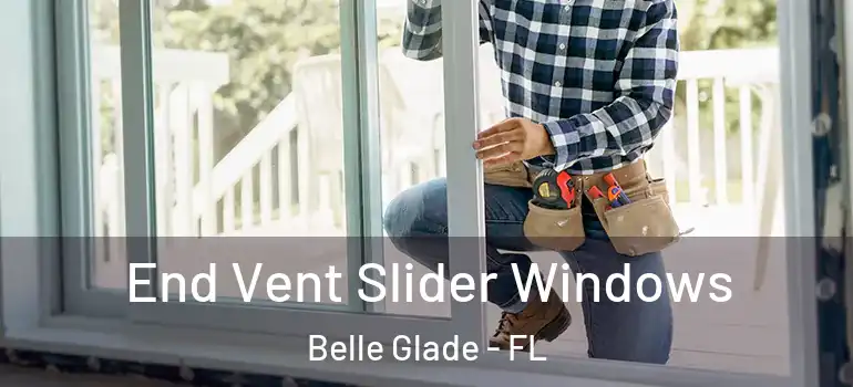 End Vent Slider Windows Belle Glade - FL