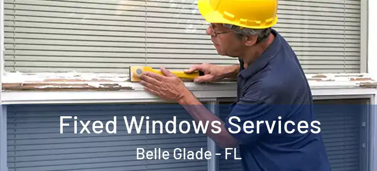 Fixed Windows Services Belle Glade - FL