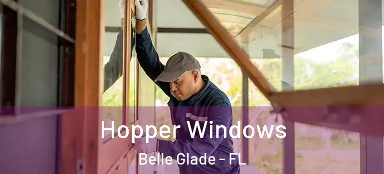 Hopper Windows Belle Glade - FL