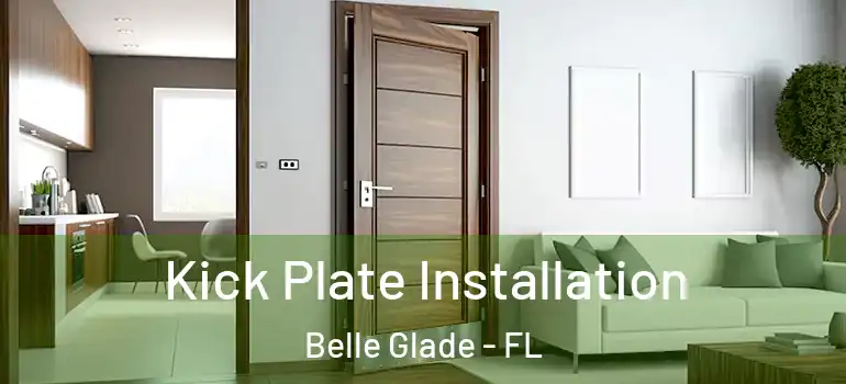 Kick Plate Installation Belle Glade - FL