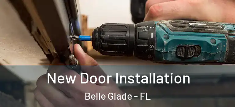 New Door Installation Belle Glade - FL