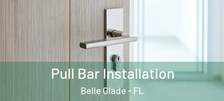 Pull Bar Installation Belle Glade - FL