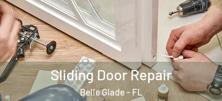 Sliding Door Repair Belle Glade - FL