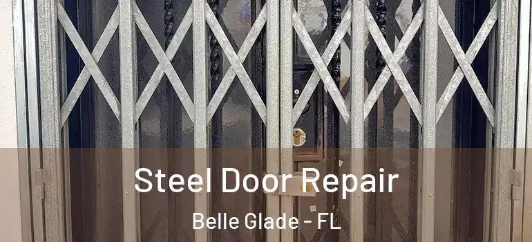 Steel Door Repair Belle Glade - FL