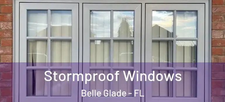 Stormproof Windows Belle Glade - FL