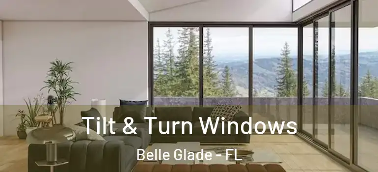 Tilt & Turn Windows Belle Glade - FL