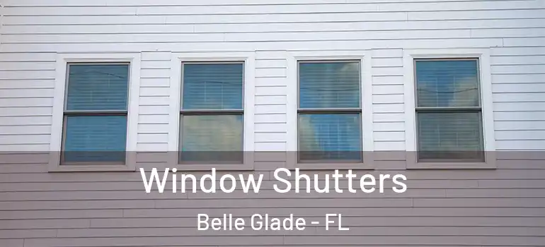 Window Shutters Belle Glade - FL