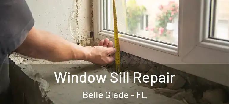 Window Sill Repair Belle Glade - FL